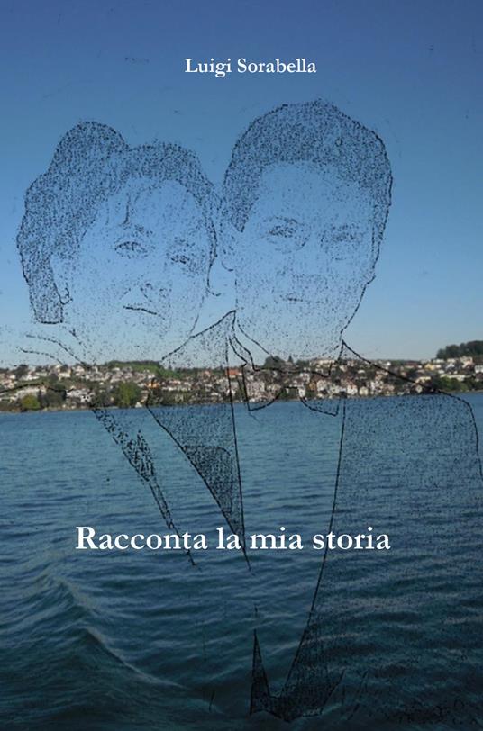 Racconta la mia storia - Luigi Sorabella - copertina