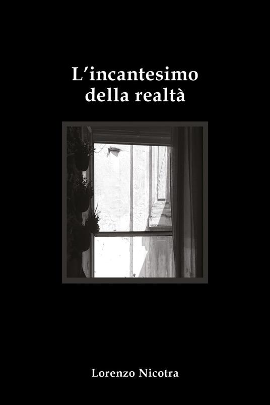 L' incantesimo della realtà - Lorenzo Nicotra - copertina