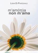 M'am(m)a non m'ama