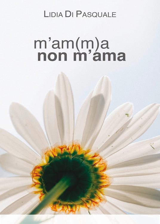 M'am(m)a non m'ama - Lidia Di Pasquale - copertina