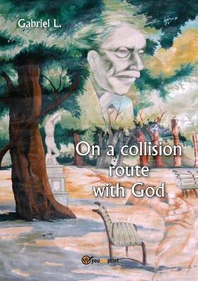 On a collision route with God - Gabriel L. - copertina