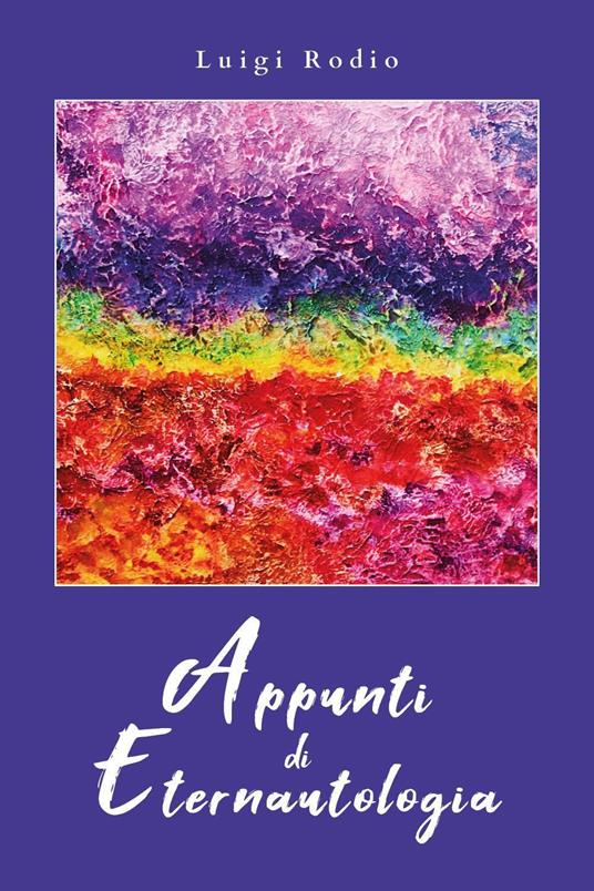 Appunti di eternautologia - Luigi Rodio - copertina
