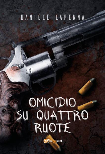 Omicidio su quattro ruote - Daniele Lapenna - copertina