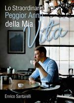 Lo straordinario peggior anno della mia vita