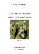 ... e il mare mi fece dono dei suoi sassi