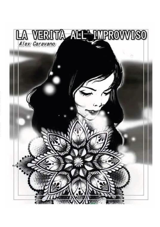 La verità all'improvviso - Alex Caravano - copertina