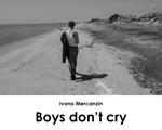 Boys don't cry. Ediz. italiana