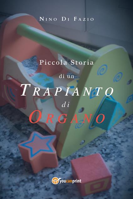Piccola storia di un trapianto di organo - Nino Di Fazio - copertina