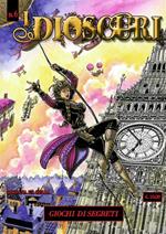 dioscuri. Vol. 6: Giochi di segreti