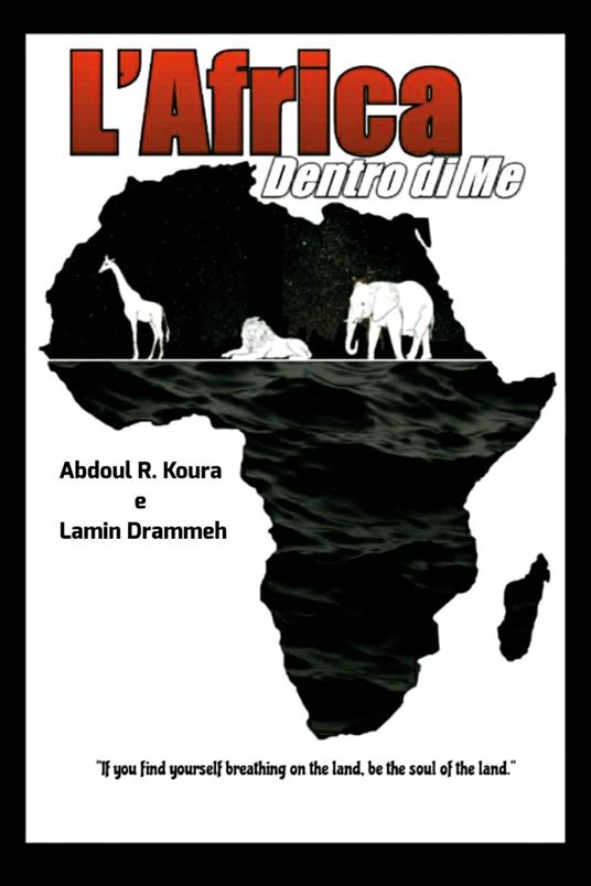 L' Africa dentro di me. Testo italiano e inglese - Lamin Drammeh,Abdoul Razak Koura - copertina