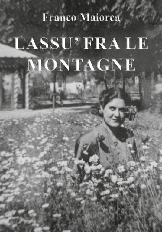 Lassù fra le montagne - Franco Maiorca - copertina