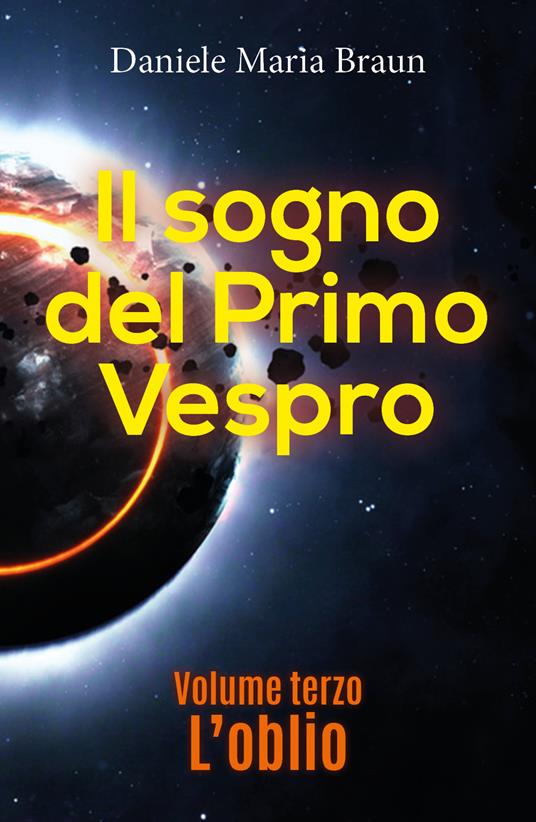 L' oblio. Il sogno del primo vespro. Vol. 3 - Daniele Maria Braun - copertina