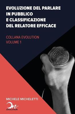 Evoluzione del public speaking e classificazione del relatore efficace - Michele Micheletti - copertina