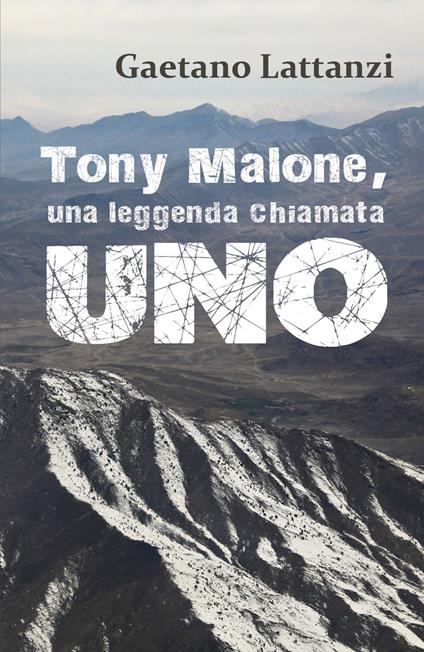 Tony Malone, una leggenda chiamata Uno - Gaetano Lattanzi - copertina