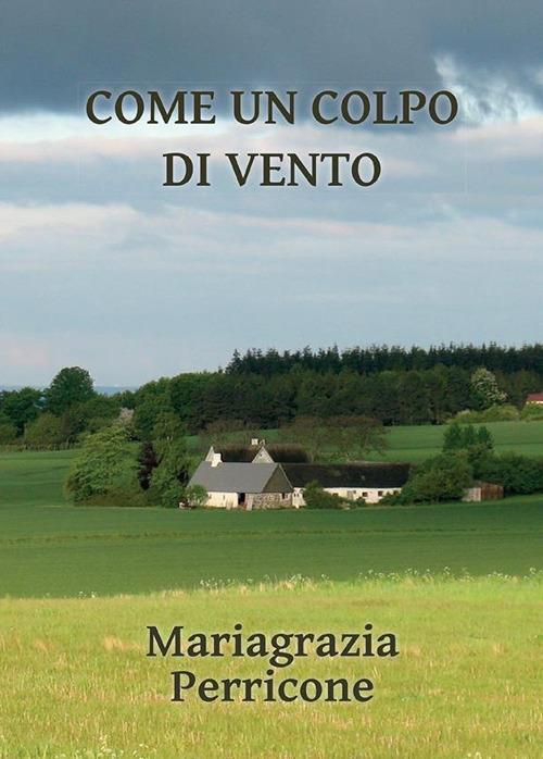 Come un colpo di vento - Mariagrazia Perricone - ebook