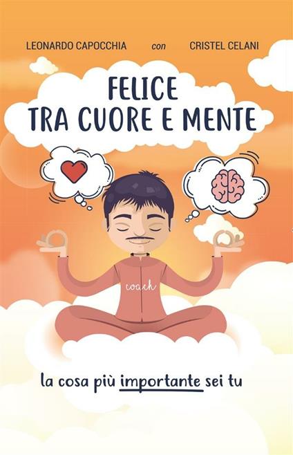 Felice tra cuore e mente - Leonardo Capocchia - ebook