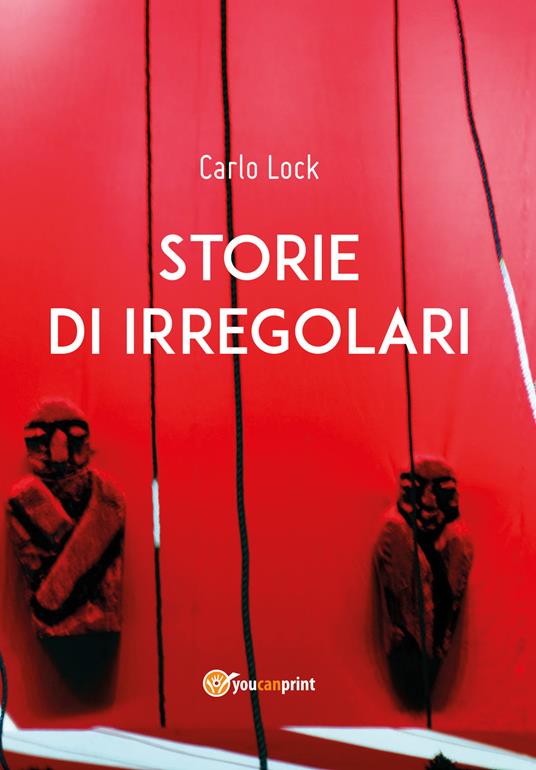 Storie di irregolari - Carlo Lock - copertina