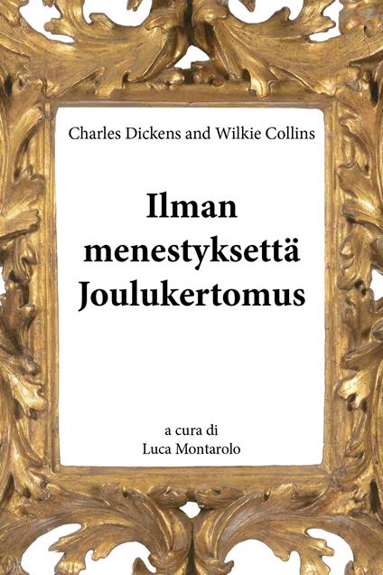 Ilman menestyksettä. Joulukertomus - Charles Dickens,Wilkie Collins - copertina
