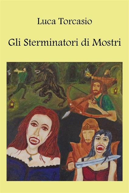 Gli sterminatori di mostri - Luca Torcasio - ebook