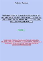 Considerazioni scientifico-matematiche del dr. prof. Tambara Federico riguardo alle segrete dinamiche regolanti lo sviluppo della storia mondiale. Vol. 2