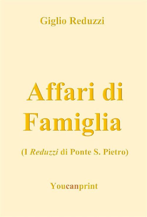 Affari di famiglia - Giglio Reduzzi - ebook