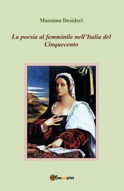 La poesia al femminile nell'Italia del Cinquecento - Massimo Desideri - copertina