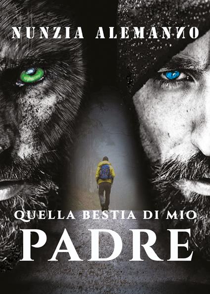 Quella bestia di mio padre - Nunzia Alemanno - copertina