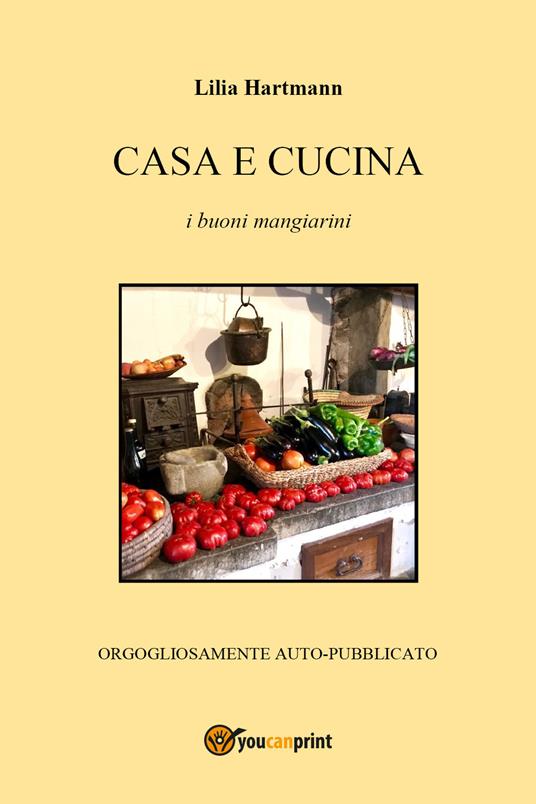 Casa e cucina. I buoni mangiarini - Lilia Hartmann - copertina