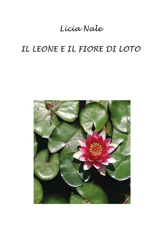 Il leone e il fiore di loto - Licia Nale - copertina