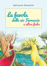 La favola dello zio Ferruccio e altre fiabe