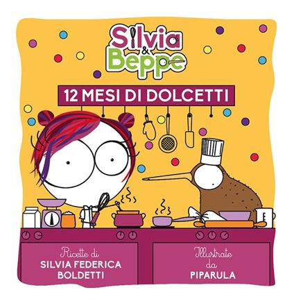 Silvia & Beppe. 12 mesi di dolcetti - Silvia Federica Boldetti,Piparula - ebook