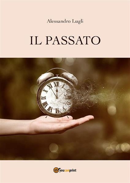 Il passato - Alessandro Lugli - ebook
