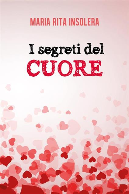 I segreti del cuore - Maria Rita Insolera - ebook