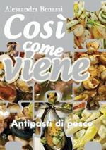 Antipasti di pesce. Così come viene