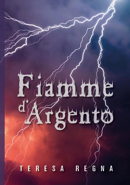 Fiamme d'argento - Teresa Regna - copertina