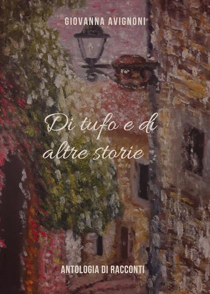 Di tufo e di altre storie - Giovanna Avignoni - copertina
