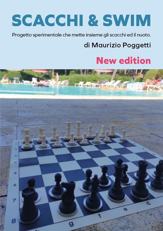 Scacchi & swim. Progetto sperimentale che mette insieme gli scacchi e il nuoto - Maurizio Poggetti - copertina
