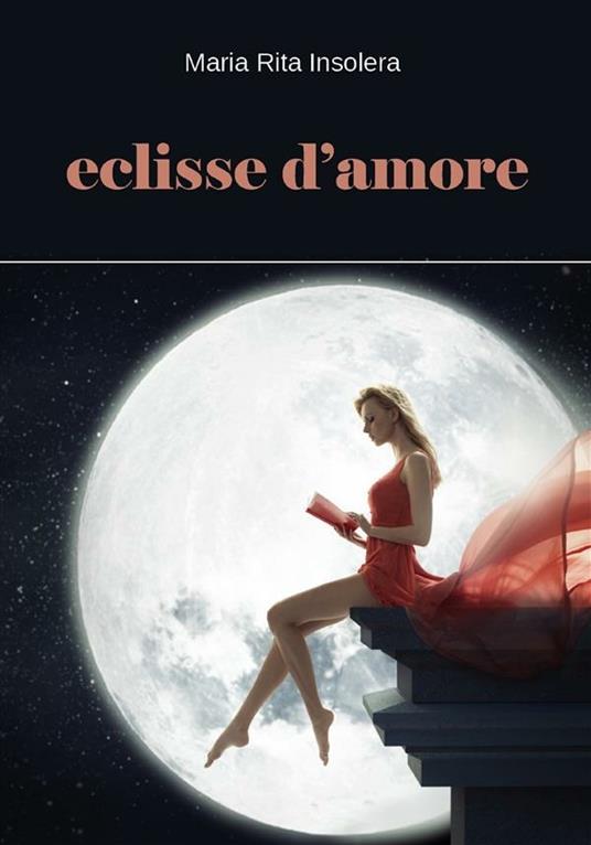 Eclisse d'amore - Maria Rita Insolera - ebook