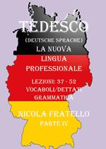 Tedesco. La nuova lingua professionale. Vol. 4: Lezioni 37-52.