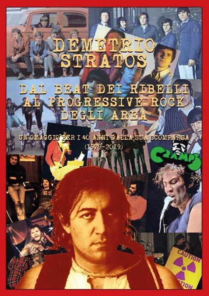 Demetrio Stratos. Dal beat dei Ribelli al progressive rock degli Area. Un omaggio per i 40 anni dalla sua scomparsa (1979-2019). Ediz. illustrata - copertina