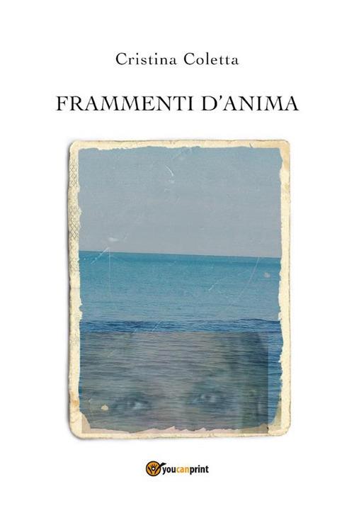 Frammenti d'anima - Cristina Coletta - ebook