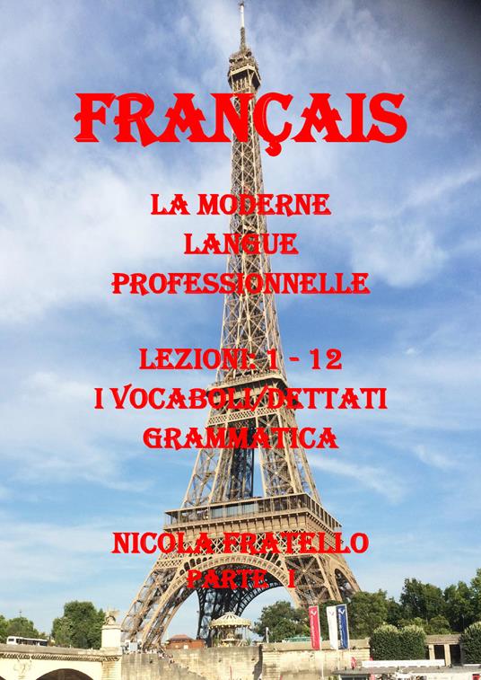 La moderne langue professionnelle. Français. Ediz. italiana. Vol. 1: Lezioni 1-12. - Nicola Fratello - copertina
