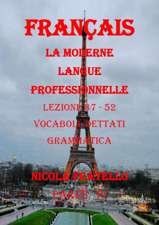La moderne langue professionnelle. Français. Ediz. italiana. Vol. 4: Lezioni 37-52. - Nicola Fratello - copertina