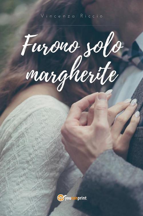 Furono solo margherite - Vincenza Riccio - ebook