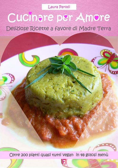 Cucinare per amore - Laura Parodi - ebook