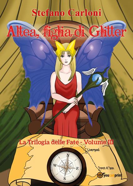 Altea, figlia di Glitter. La trilogia delle fate. Vol. 3 - Stefano Carloni - copertina