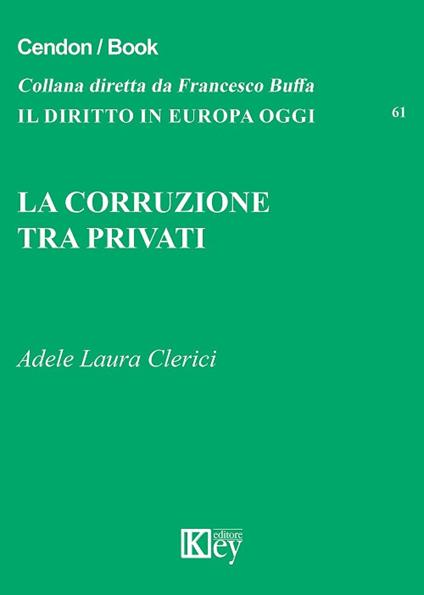 La corruzione tra privati - Adele Laura Clerici - copertina