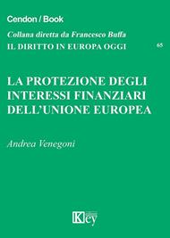 La protezione degli interessi finanziari dell’Unione Europea