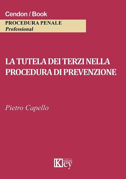 LA TUTELA DEI TERZI NELLA PROCEDURA DI PREVENZIONE - Pietro Capello - ebook