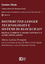 Distributed ledger technologies e sistemi di Blockchain: digital currency, smart contract e altre applicazioni